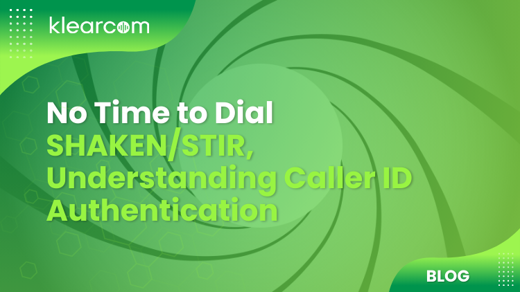 No Time to Dial: SHAKEN/STIR, Understanding Caller ID Authentication