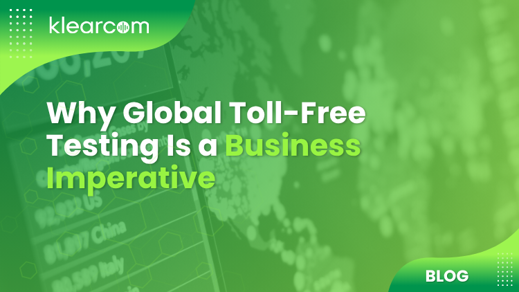 Why Global Toll-Free Testing Is a Business Imperative